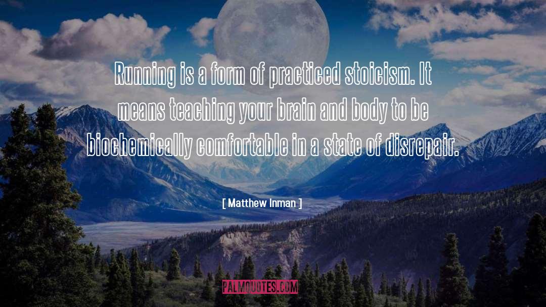 Matthew Inman Quotes: Running is a form of