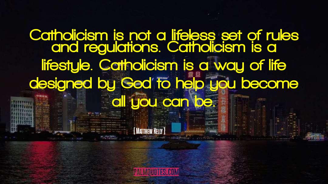 Matthew Kelly Quotes: Catholicism is not a lifeless