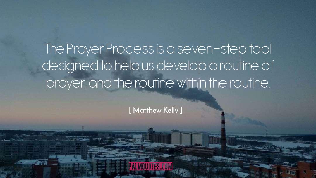 Matthew Kelly Quotes: The Prayer Process is a