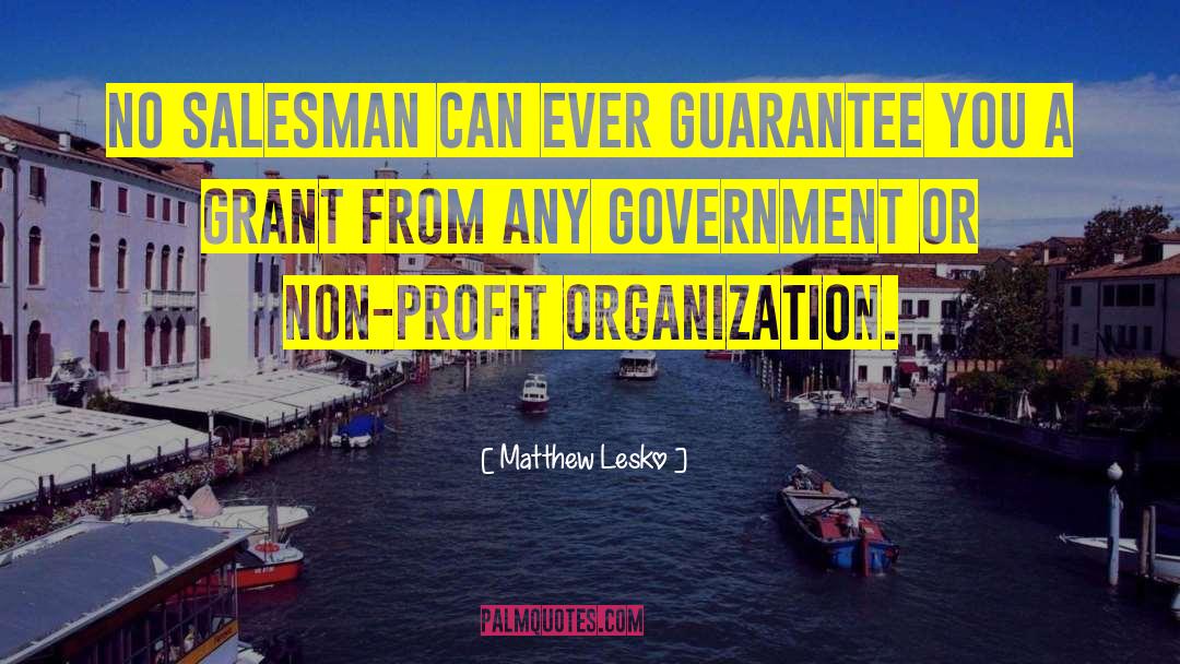 Matthew Lesko Quotes: No salesman can ever guarantee
