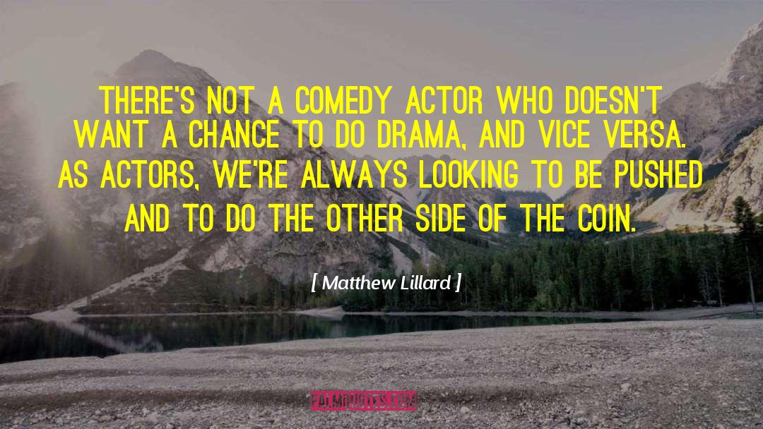Matthew Lillard Quotes: There's not a comedy actor