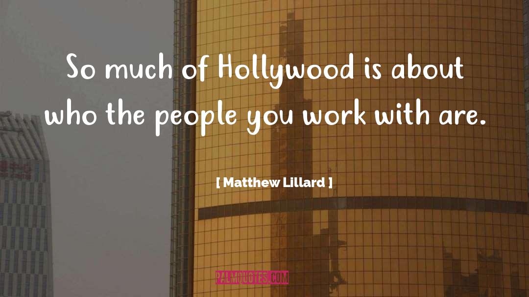 Matthew Lillard Quotes: So much of Hollywood is