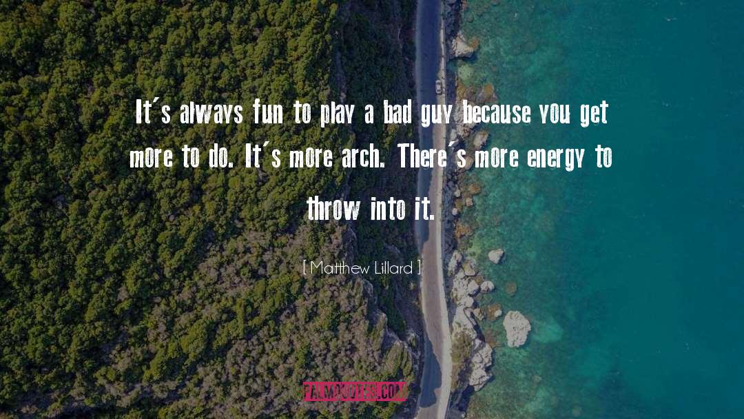 Matthew Lillard Quotes: It's always fun to play