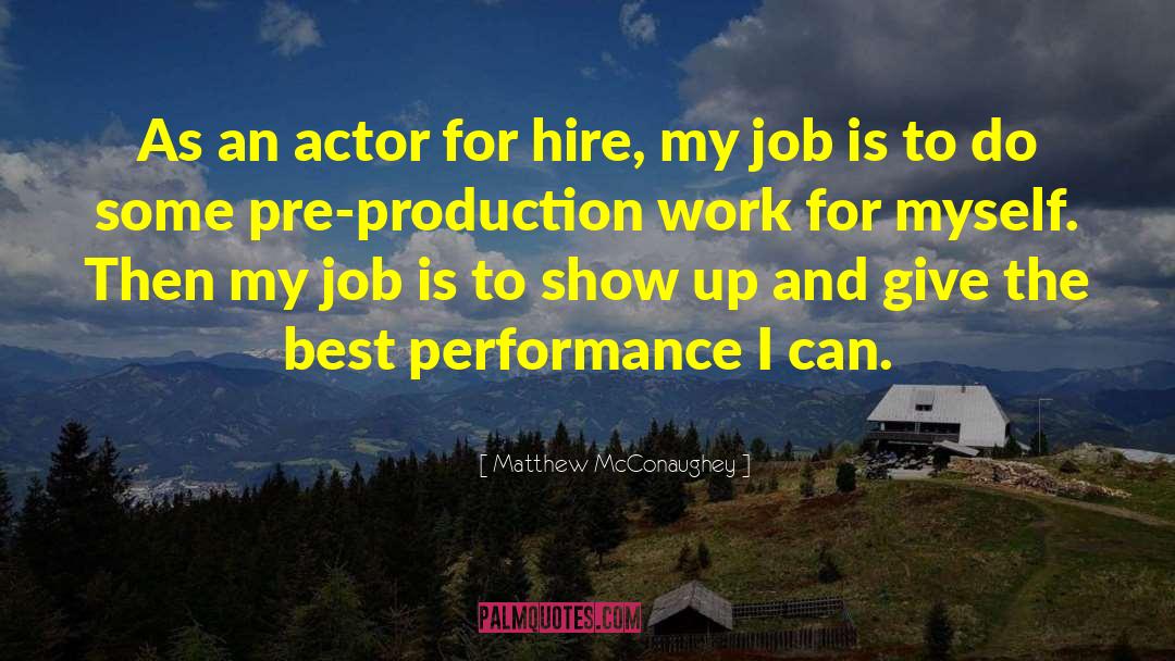 Matthew McConaughey Quotes: As an actor for hire,