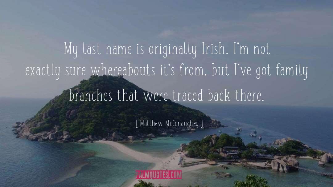 Matthew McConaughey Quotes: My last name is originally