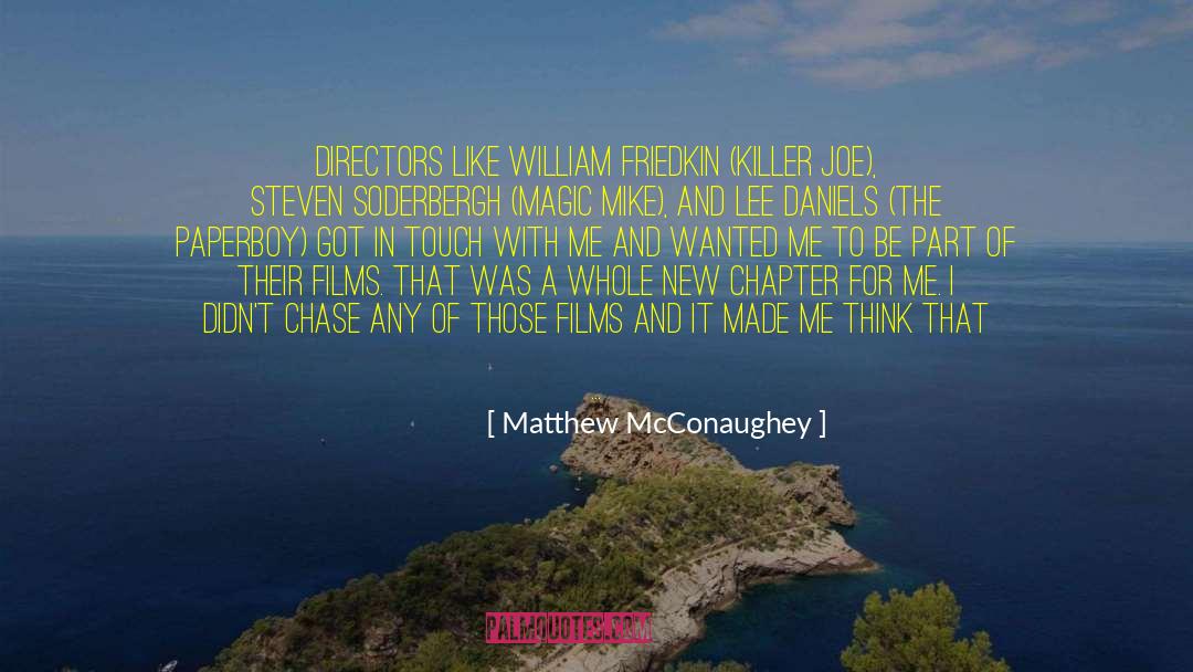 Matthew McConaughey Quotes: Directors like William Friedkin (Killer