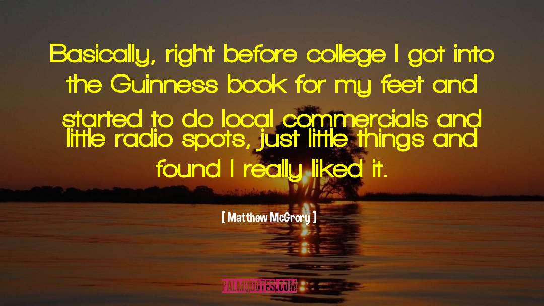 Matthew McGrory Quotes: Basically, right before college I