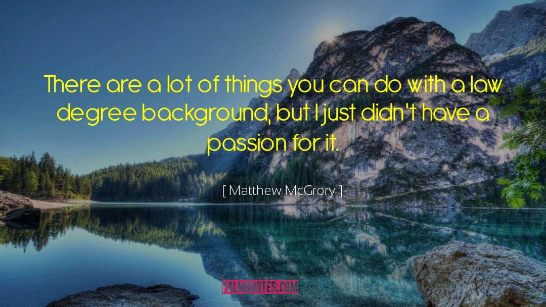 Matthew McGrory Quotes: There are a lot of