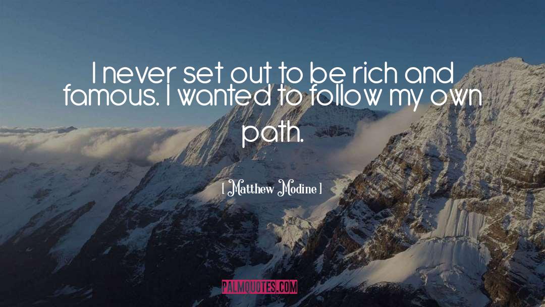 Matthew Modine Quotes: I never set out to