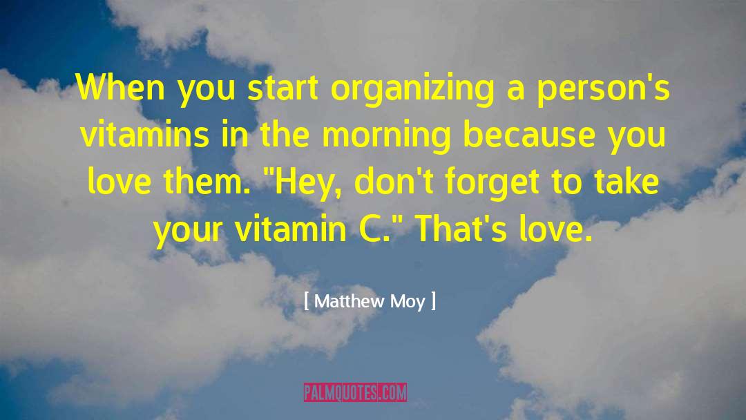 Matthew Moy Quotes: When you start organizing a