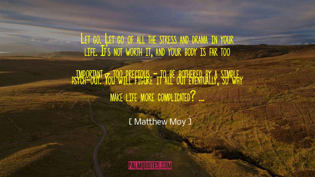 Matthew Moy Quotes: Let go. Let go of