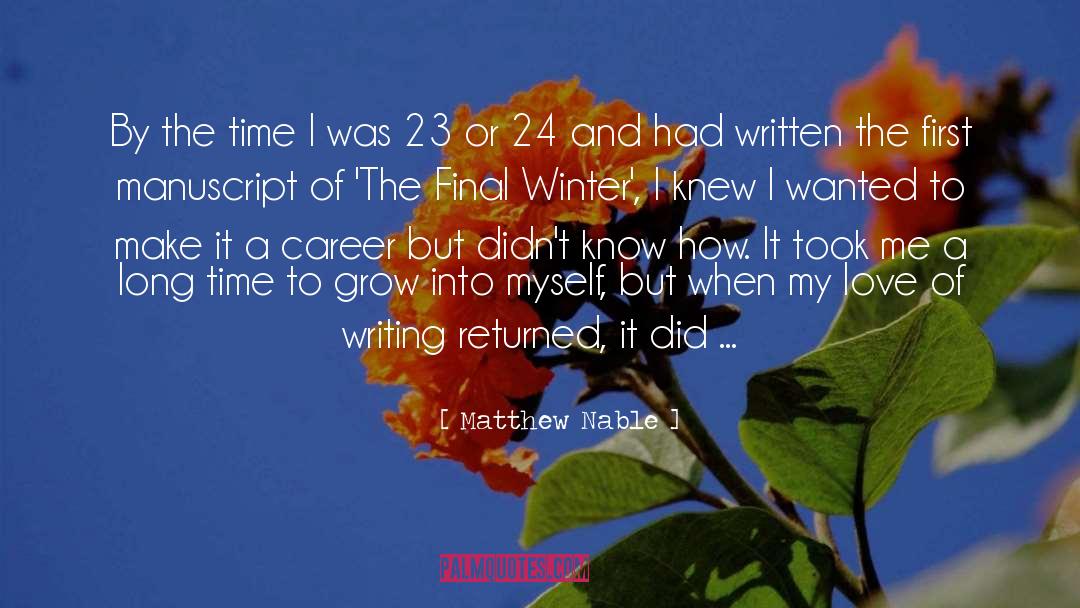 Matthew Nable Quotes: By the time I was