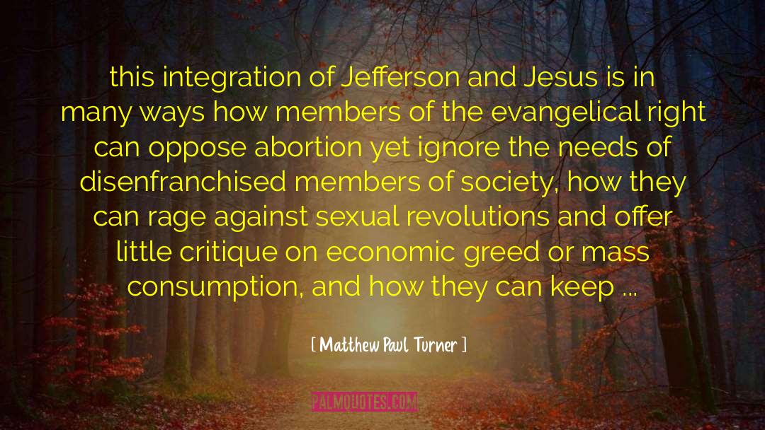 Matthew Paul Turner Quotes: this integration of Jefferson and