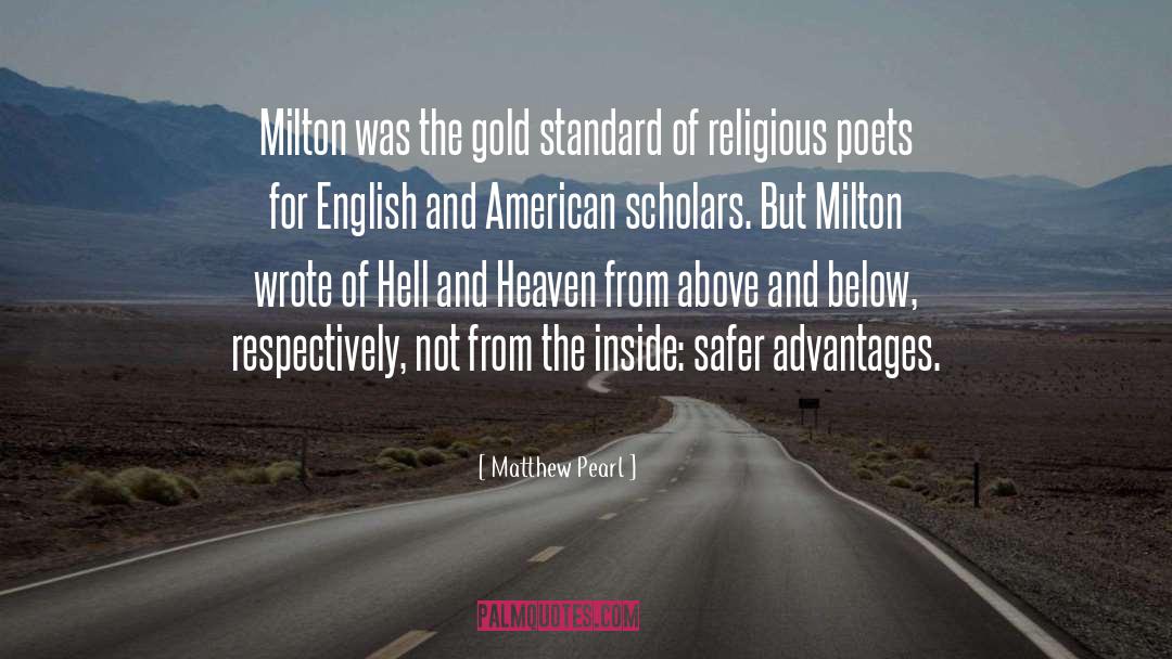 Matthew Pearl Quotes: Milton was the gold standard
