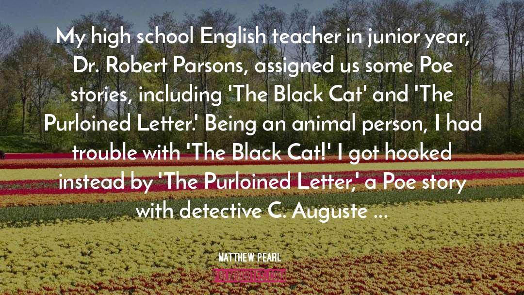 Matthew Pearl Quotes: My high school English teacher