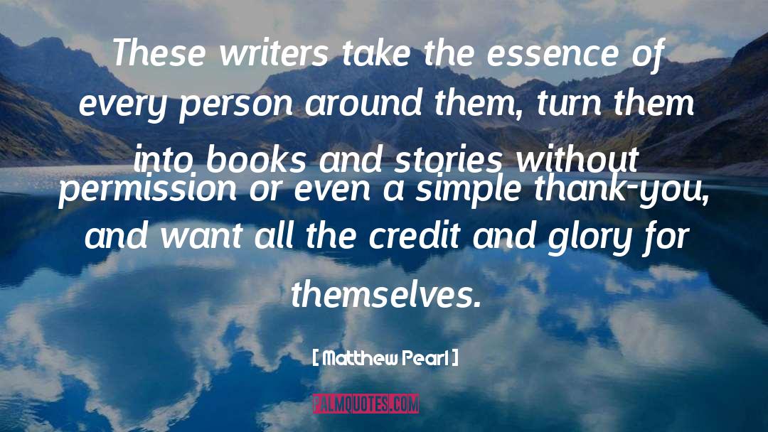 Matthew Pearl Quotes: These writers take the essence