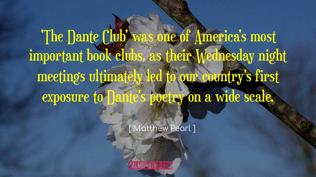 Matthew Pearl Quotes: 'The Dante Club' was one