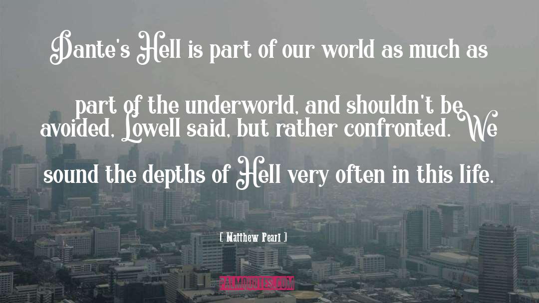 Matthew Pearl Quotes: Dante's Hell is part of