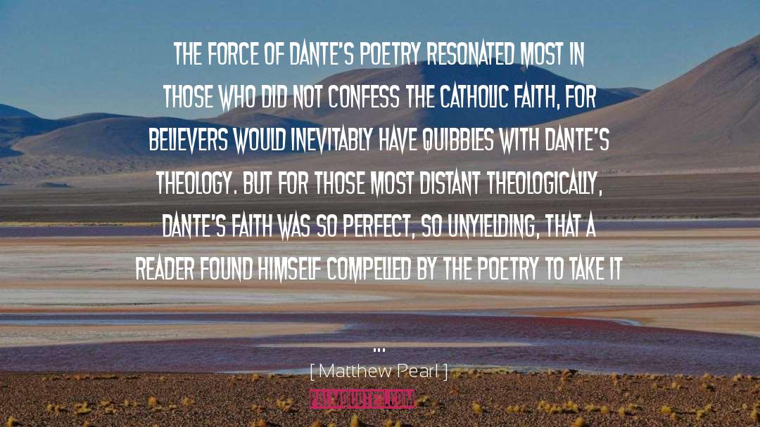 Matthew Pearl Quotes: The force of Dante's poetry