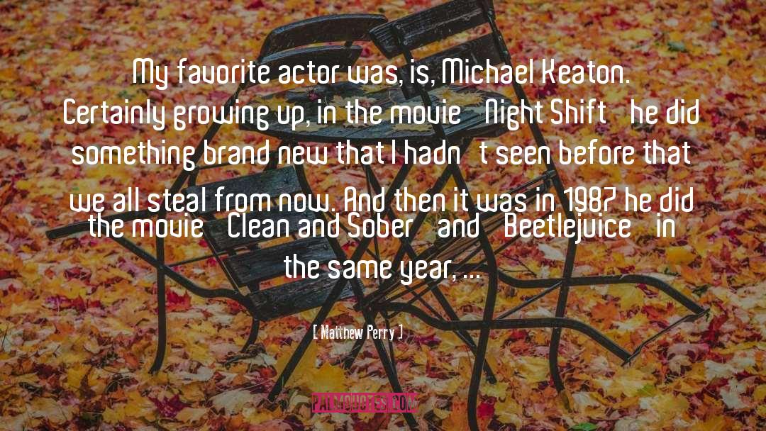 Matthew Perry Quotes: My favorite actor was, is,
