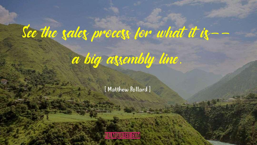 Matthew Pollard Quotes: See the sales process for