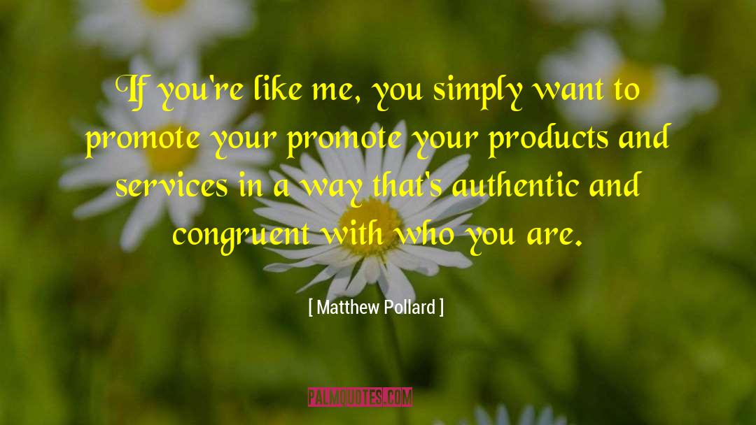 Matthew Pollard Quotes: If you're like me, you