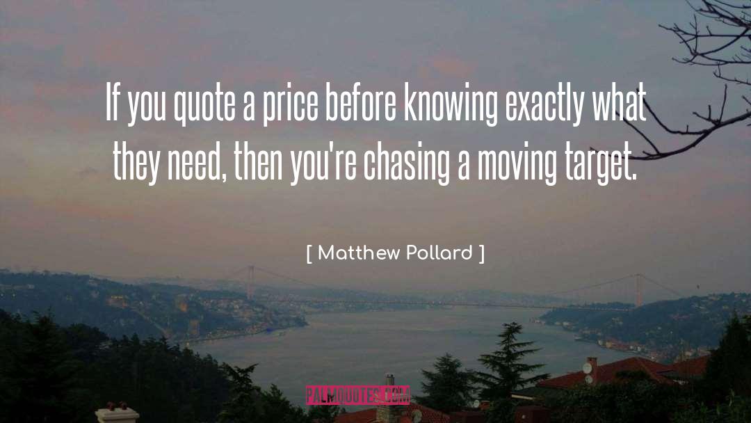 Matthew Pollard Quotes: If you quote a price