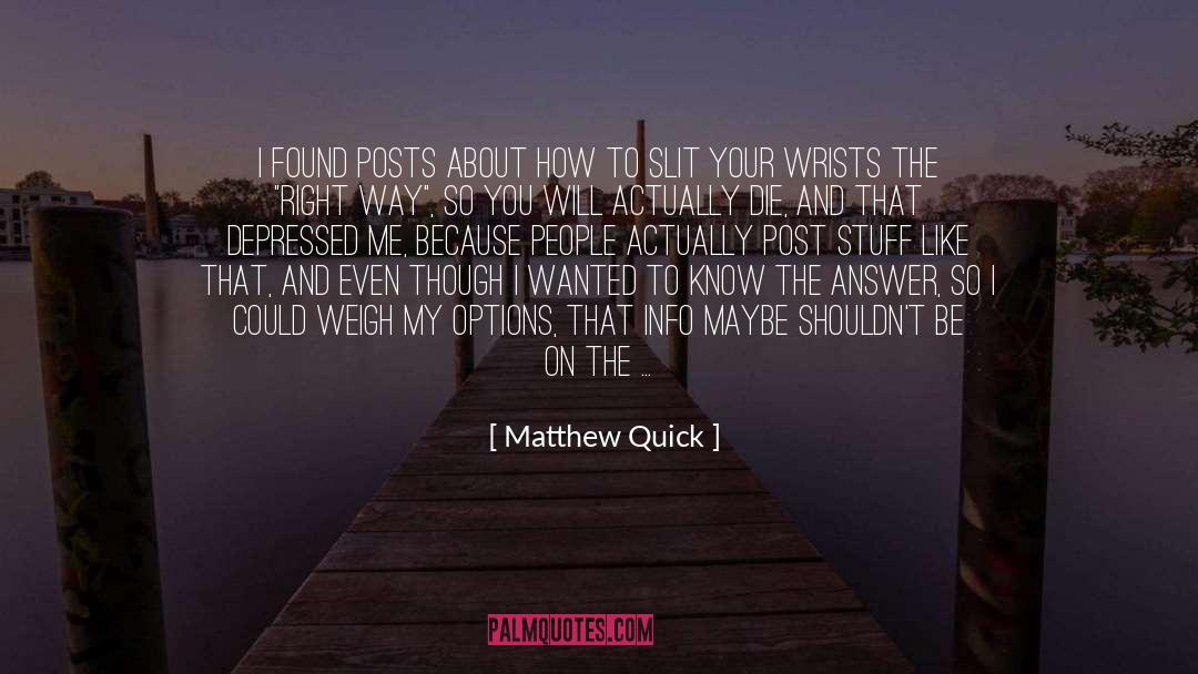Matthew Quick Quotes: I found posts about how