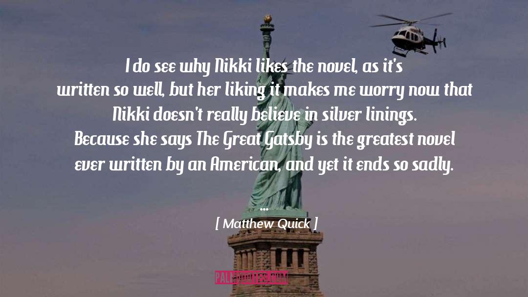 Matthew Quick Quotes: I do see why Nikki