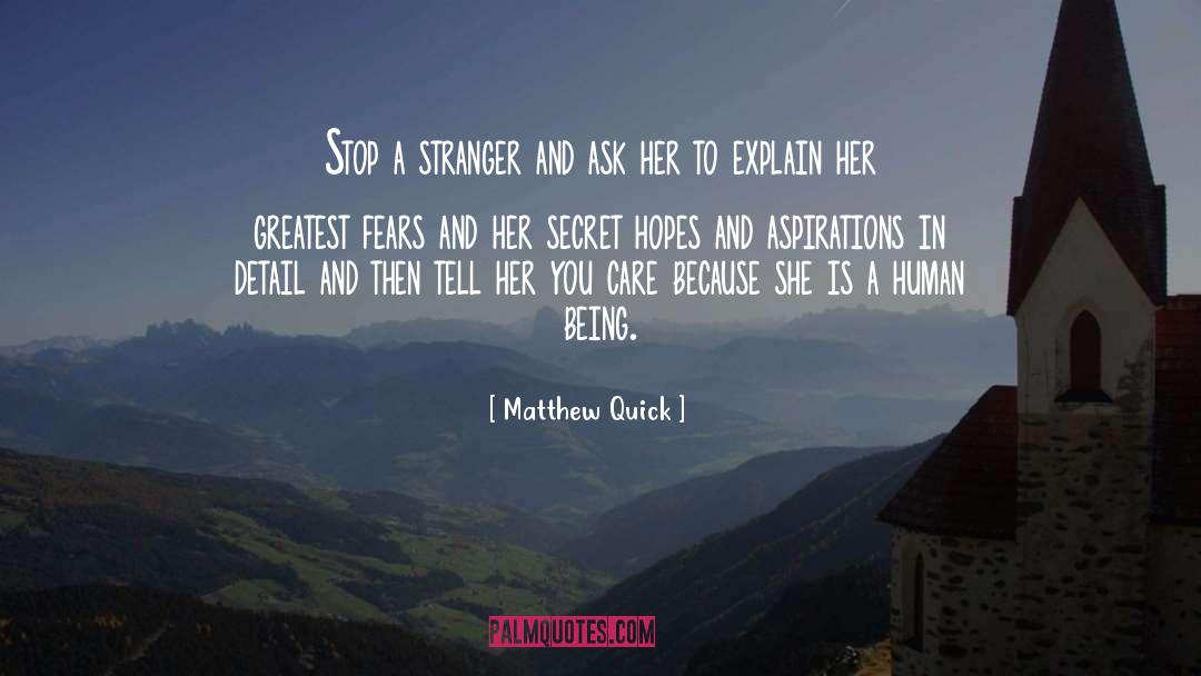 Matthew Quick Quotes: Stop a stranger and ask