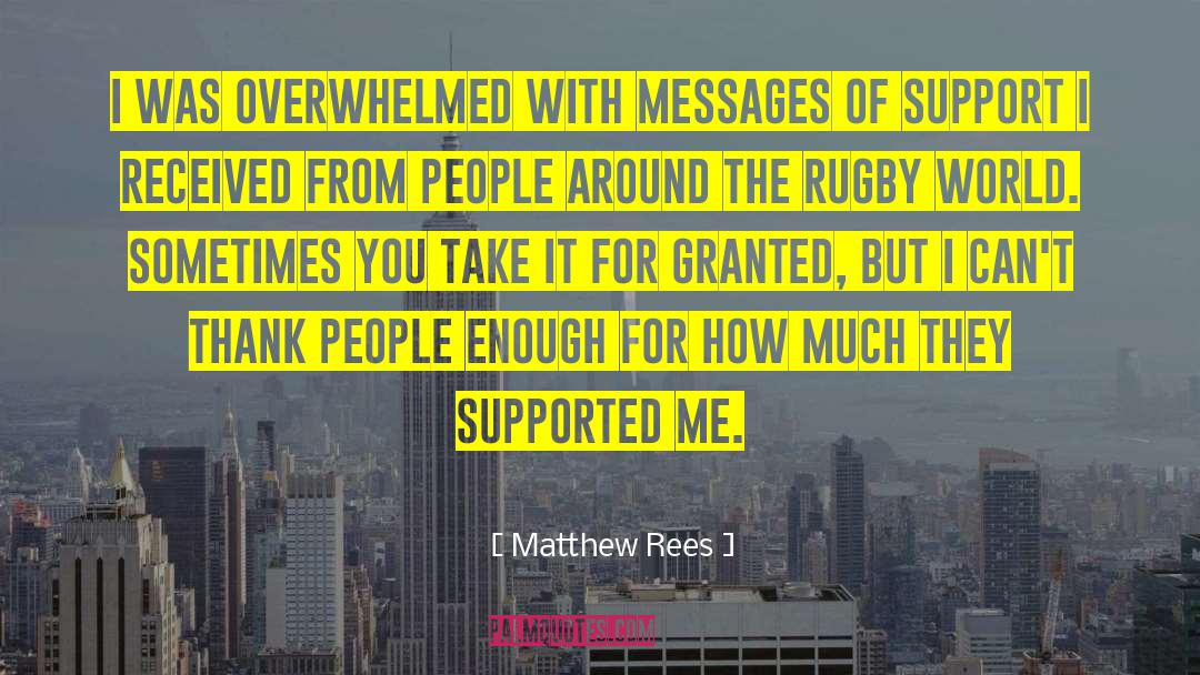 Matthew Rees Quotes: I was overwhelmed with messages