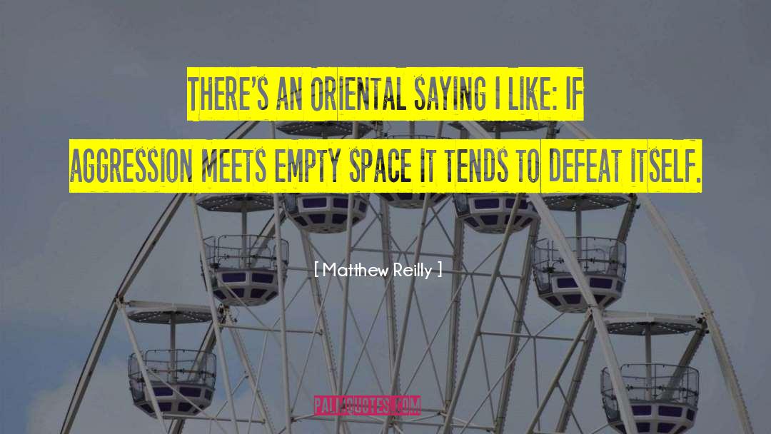 Matthew Reilly Quotes: There's an Oriental saying I