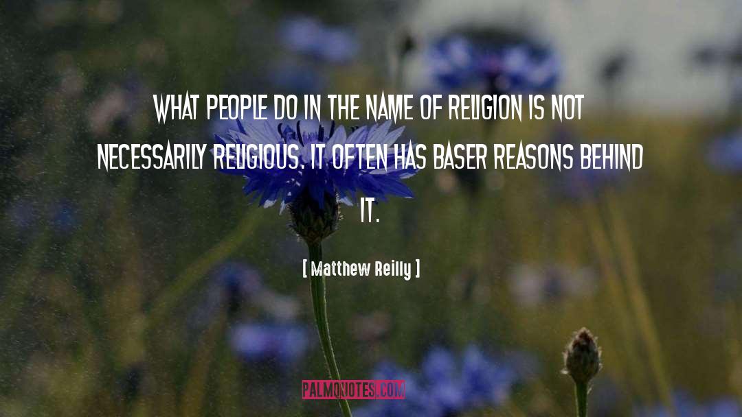 Matthew Reilly Quotes: What people do in the