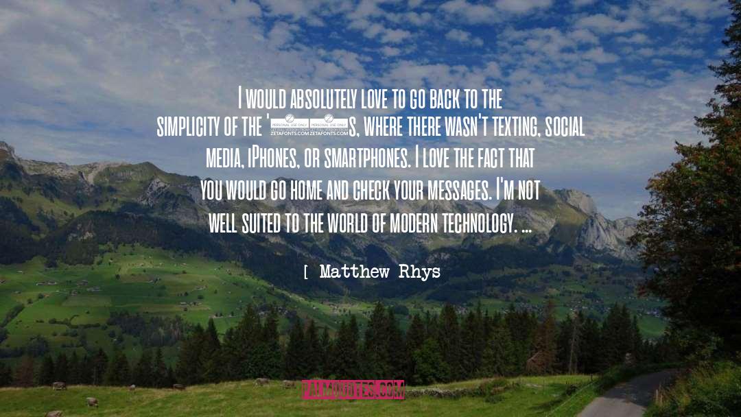 Matthew Rhys Quotes: I would absolutely love to