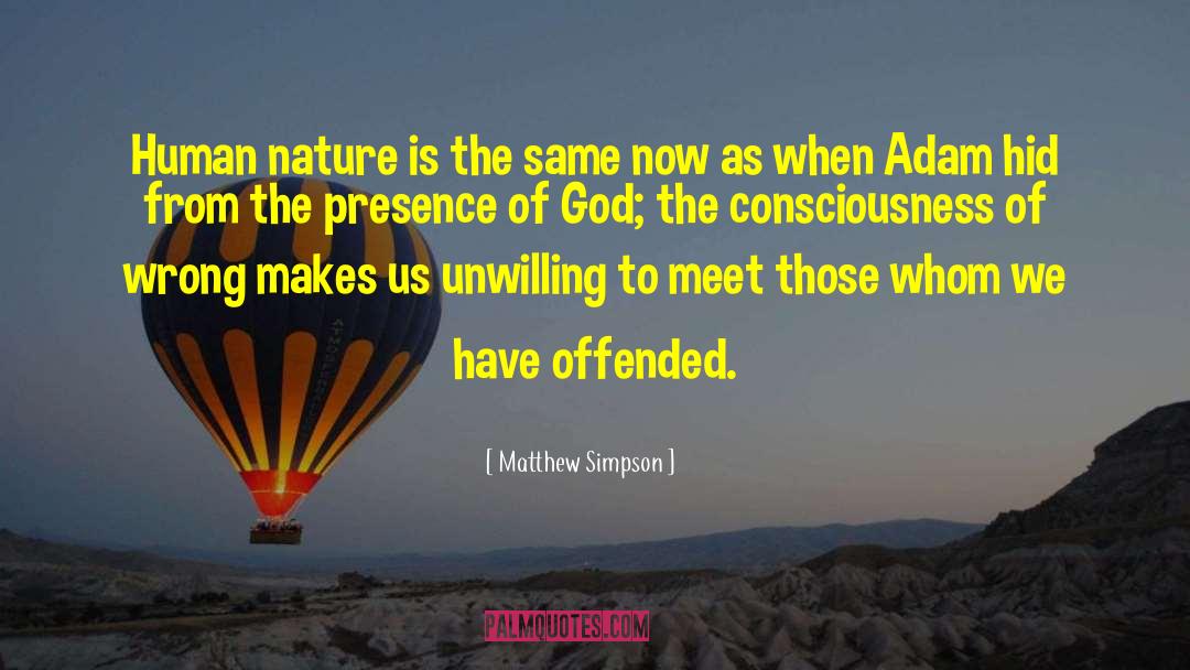 Matthew Simpson Quotes: Human nature is the same