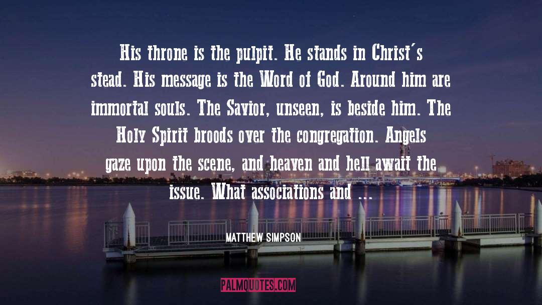 Matthew Simpson Quotes: His throne is the pulpit.