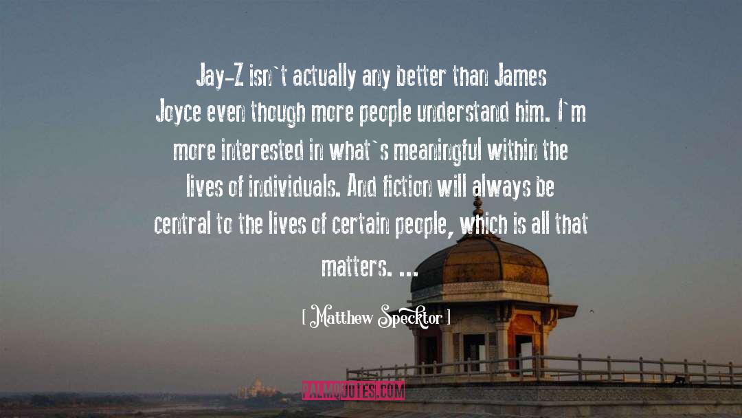 Matthew Specktor Quotes: Jay-Z isn't actually any better