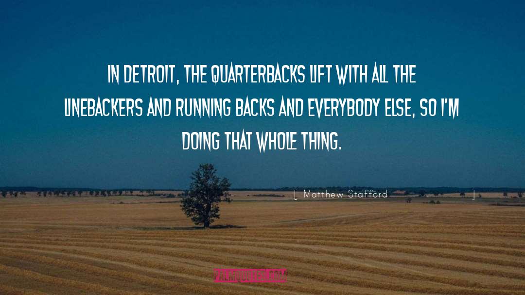 Matthew Stafford Quotes: In Detroit, the quarterbacks lift