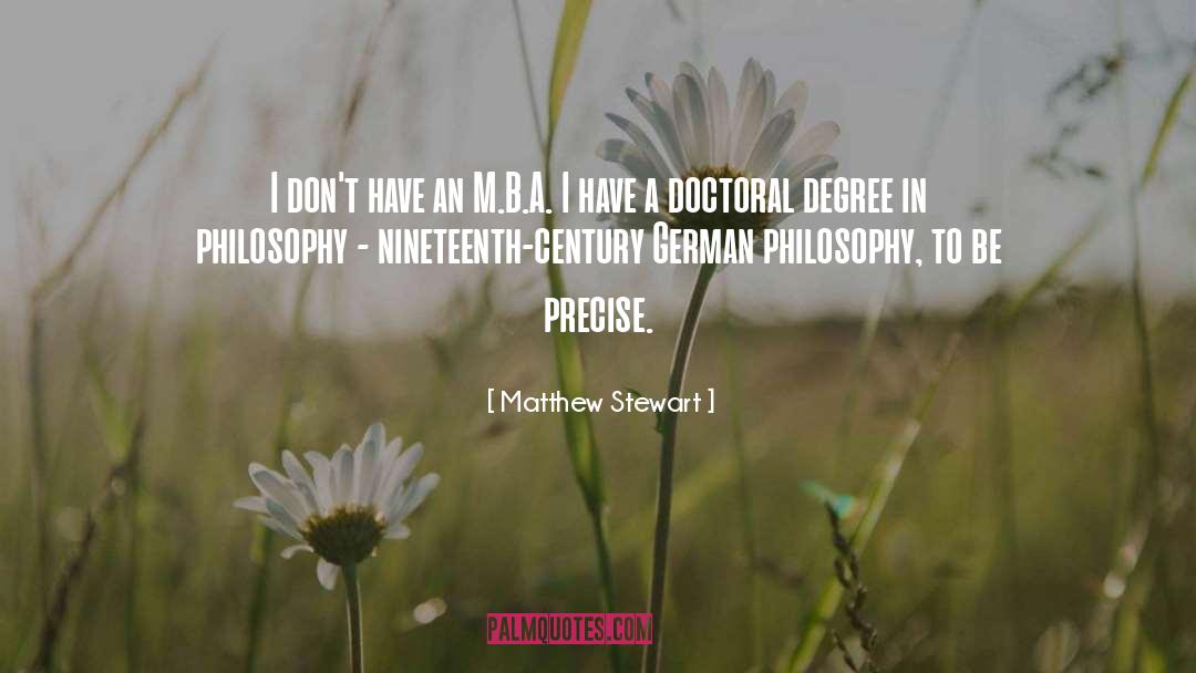 Matthew Stewart Quotes: I don't have an M.B.A.