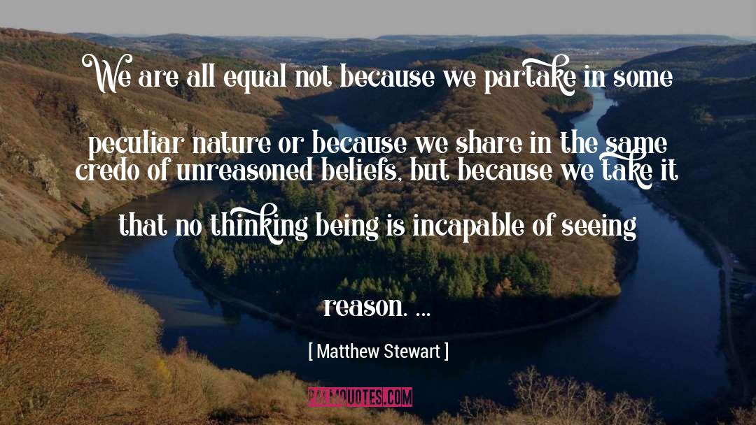 Matthew Stewart Quotes: We are all equal not