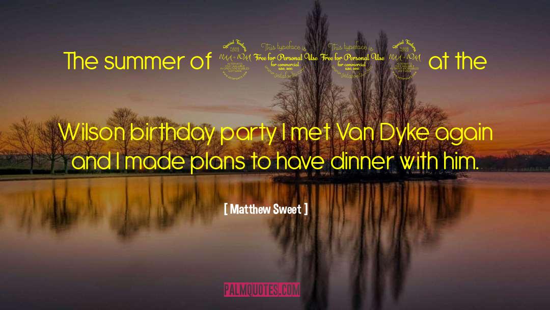 Matthew Sweet Quotes: The summer of 2002 at