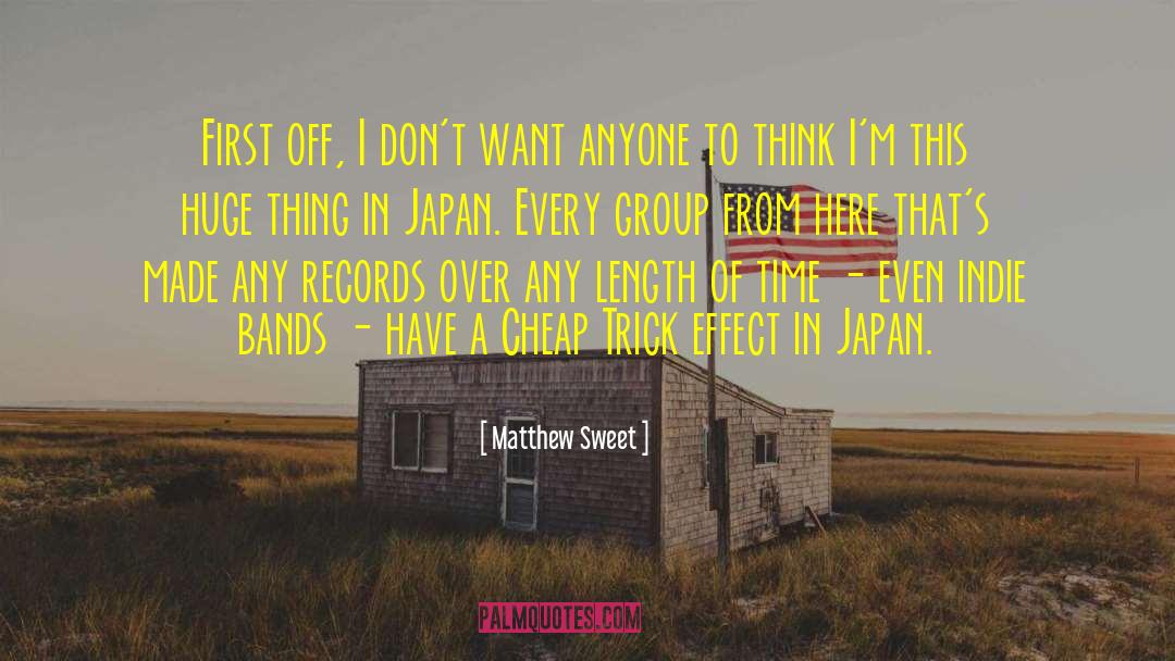 Matthew Sweet Quotes: First off, I don't want