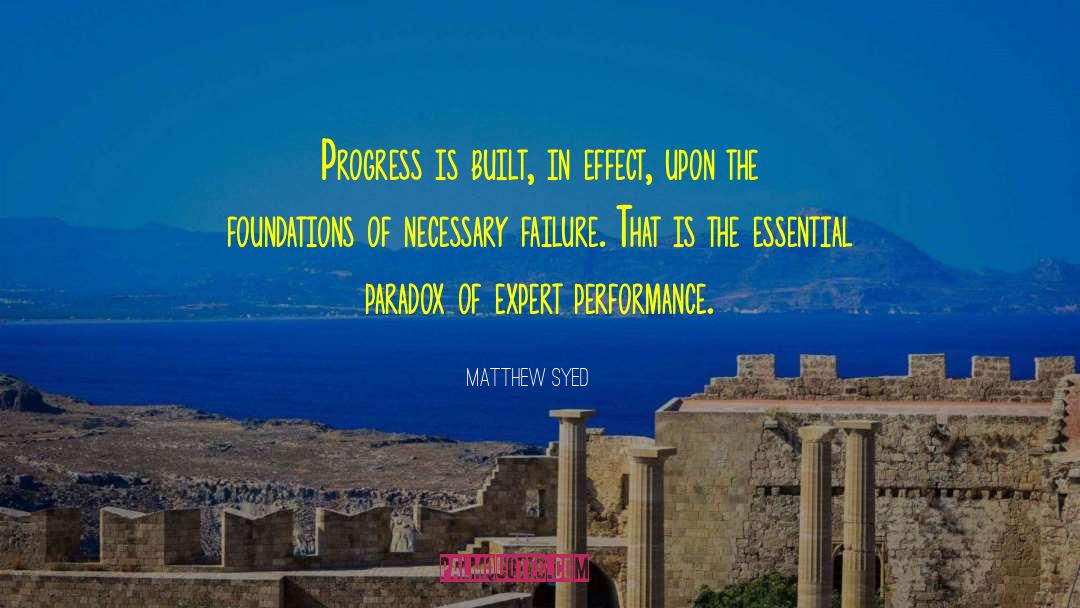 Matthew Syed Quotes: Progress is built, in effect,