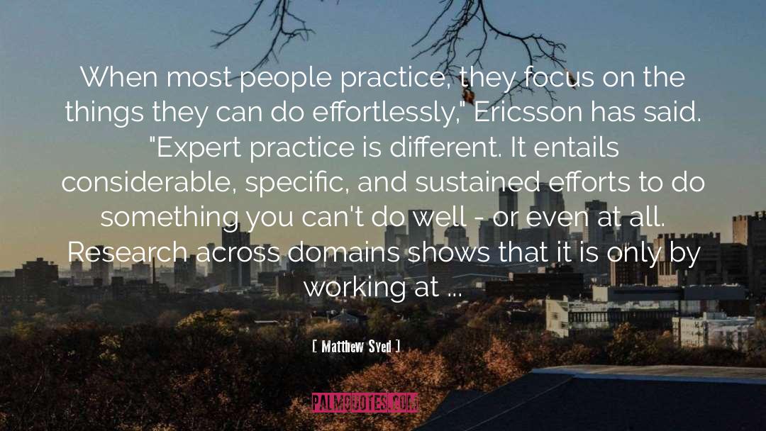 Matthew Syed Quotes: When most people practice, they