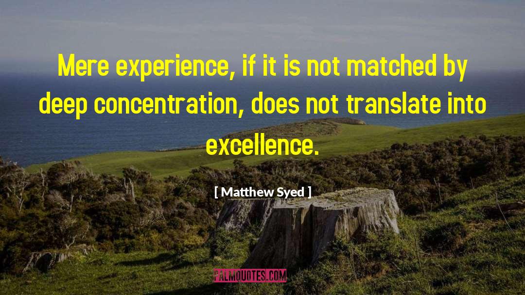 Matthew Syed Quotes: Mere experience, if it is