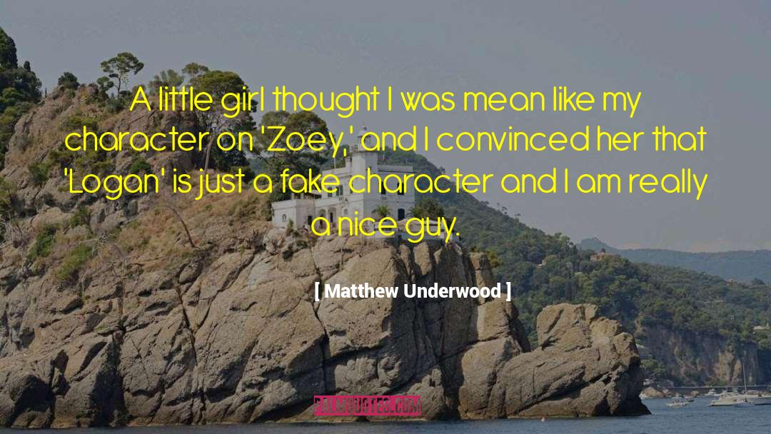 Matthew Underwood Quotes: A little girl thought I