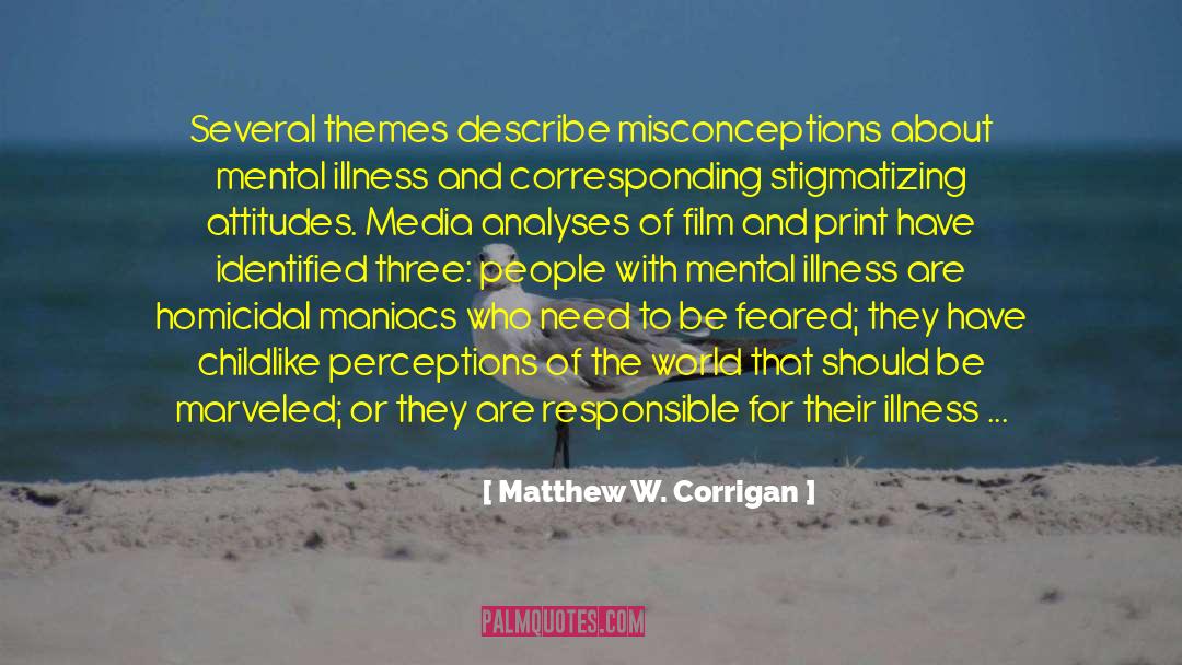 Matthew W. Corrigan Quotes: Several themes describe misconceptions about