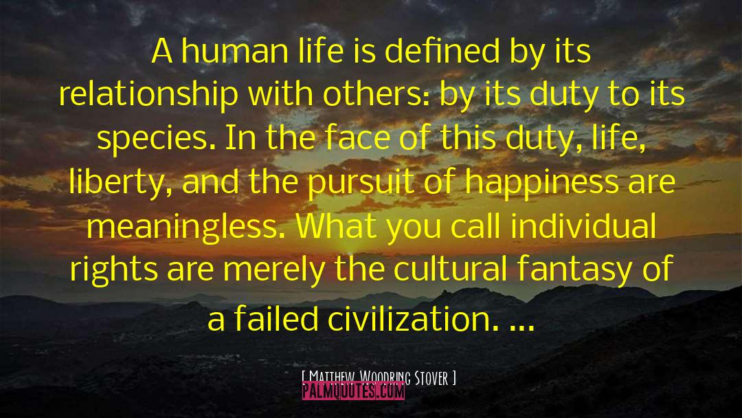 Matthew Woodring Stover Quotes: A human life is defined