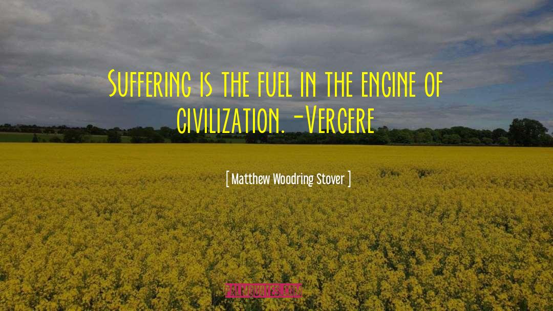 Matthew Woodring Stover Quotes: Suffering is the fuel in