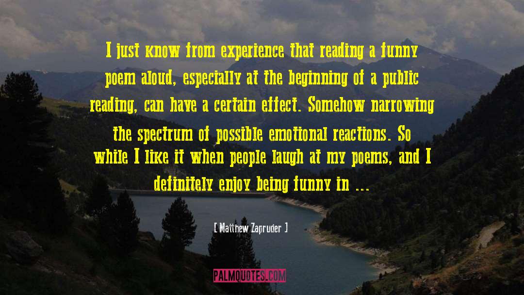 Matthew Zapruder Quotes: I just know from experience
